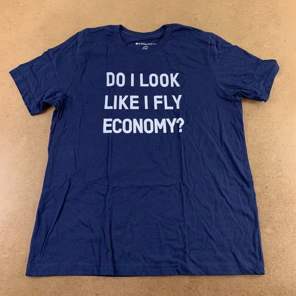 Airportag Adult Size XL Navy Do I Look LIke I Fly Economy? Funny Graphic Tee New